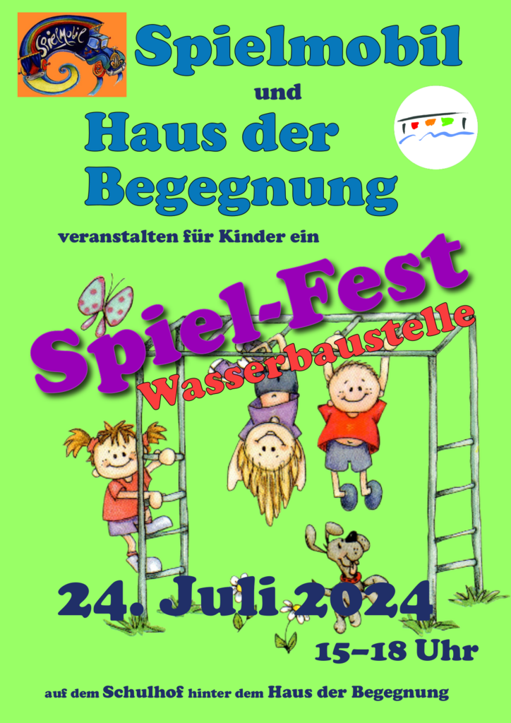 HdB veranstaltet für Kinder ein Spielfest, Wasserbaustelle am 24. Juli hinterm HdB auf dem Schulhof